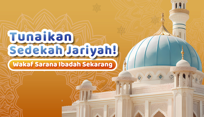 Wakaf Sarana Ibadah : Tempat Ibadah Untuk Generasi Mendatang