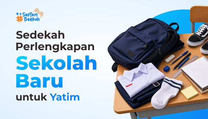 Sedekah Perlengkapan Sekolah Baru Untuk Yatim
