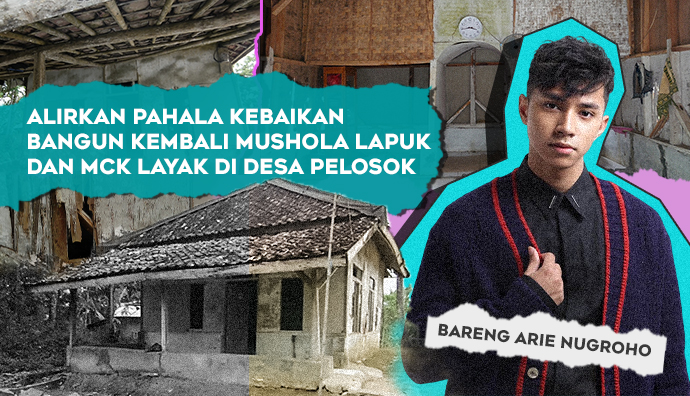 Raih Pahala Jariyah Bantu Bangun Kembali Mushola di Desa Pelosok